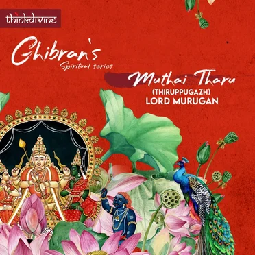 Muthai Tharu Thiruppugazh - Lord Murugan (From "Ghibran's Spiritual Series")