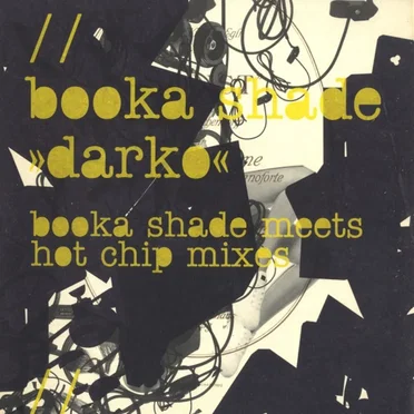 Darko (Booka Shade Meets Hot Chip Mixes)