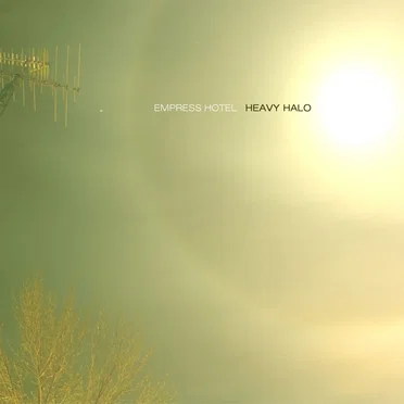 Heavy Halo by Empress Hotel - album cover