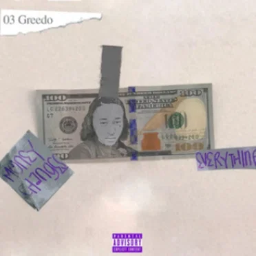Money Changes Everything by 03 Greedo - album cover