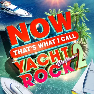 NOW That’s What I Call Yacht Rock, Volume 2 by Various Artists - album cover