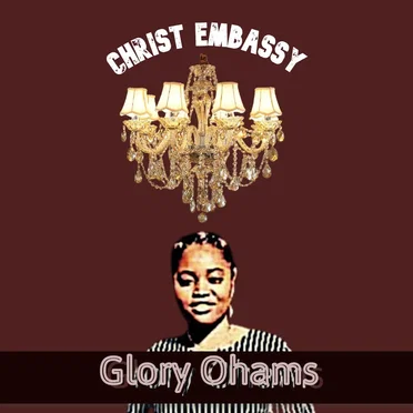 Christ Embassy by Glory Ohams - album cover
