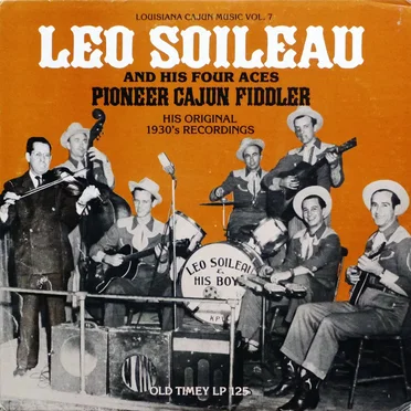 Leo Soileau And His Four Aces - Pioneer Cajun Fiddler - His Original 1930's Recordings