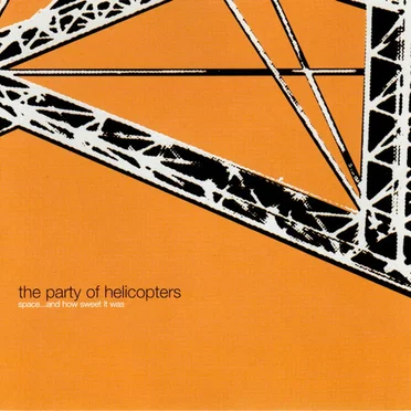 Space... and How Sweet It Was by The Party of Helicopters - album cover