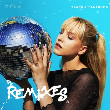 Tears & Tantrums (the remixes)