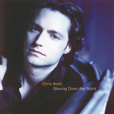 Slowing Down the World by Chris Botti - album cover