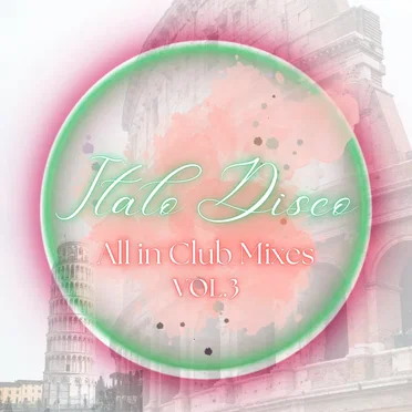 Italo Disco - All In Club Mixes Vol.3 by Various Artists - album cover