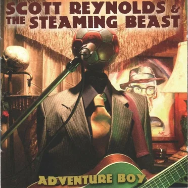 Adventure Boy by Scott Reynolds and the Steaming Beast - album cover