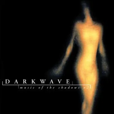 Darkwave: Music of the Shadows, Volume 2 by Various Artists - album cover