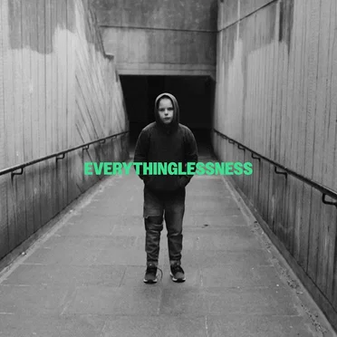 EVERYTHINGLESSNESS
