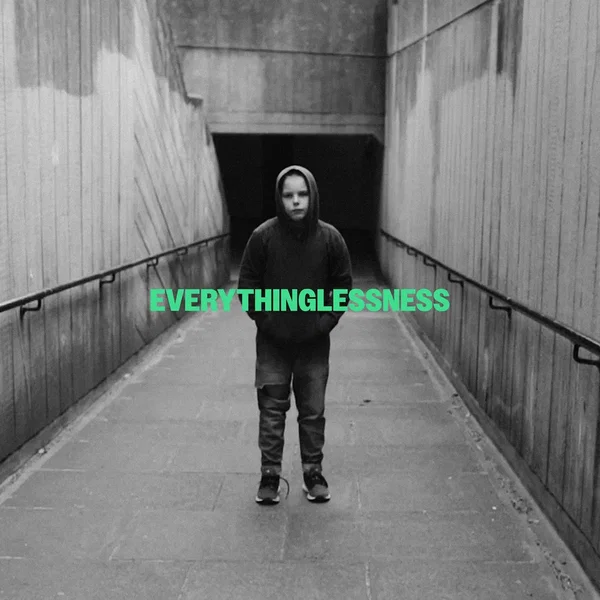 EVERYTHINGLESSNESS