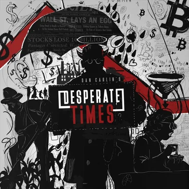 Dan Carlin's Hardcore History #15, “Desperate Times” by Dan Carlin - album cover
