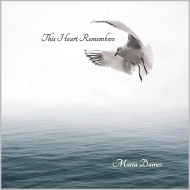 This Heart Remembers by Maria Daines - album cover
