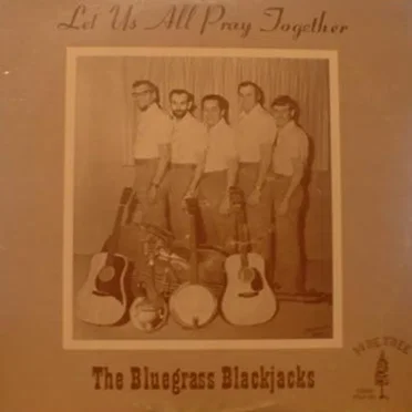 Let Us All Pray Together by The Bluegrass Blackjacks - album cover