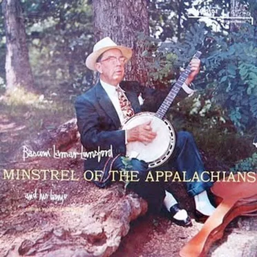 Minstrel Of The Appalachians by Bascom Lamar Lunsford - album cover