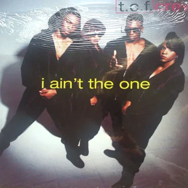 I Ain't the One by T.C.F. Crew - album cover