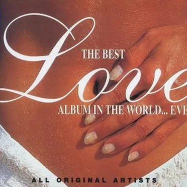The Best Love Album in the World… Ever! by Various Artists - album cover