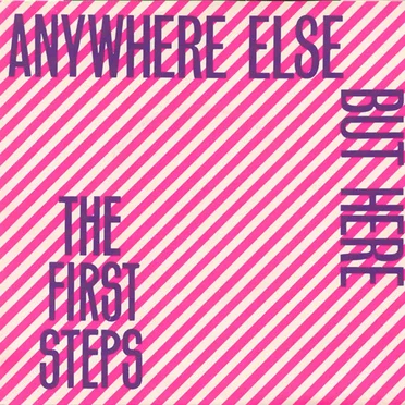 Anywhere Else but Here by The First Steps - album cover