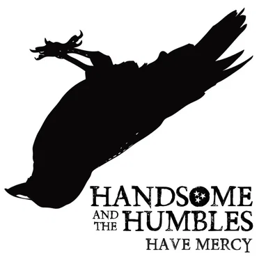 Have Mercy by Handsome and the Humbles - album cover