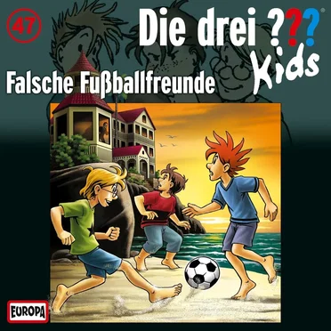 Die drei ??? Kids, Folge 47: Falsche Fußballfreunde by Die drei ??? Kids - album cover