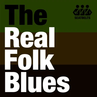 “Real Folk Blues” For these days