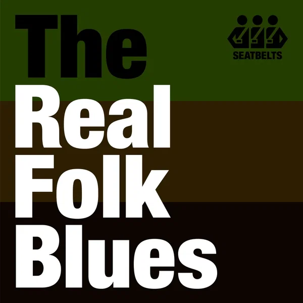 “Real Folk Blues” For these days