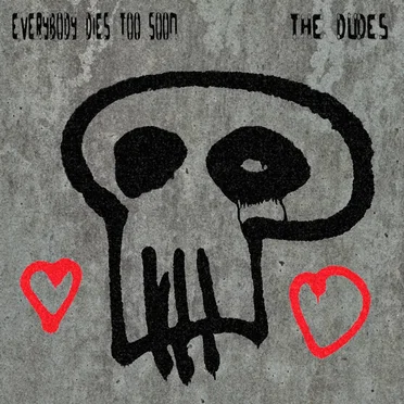 Everybody Dies Too Soon by The Dudes - album cover