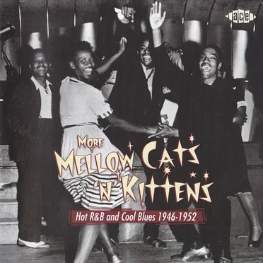 More Mellow Cats 'N' Kittens: Hot R&B And Cool Blues 1946-1952 by Various Artists - album cover