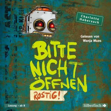 Bitte nicht öffnen - Rostig! by Charlotte Habersack - album cover