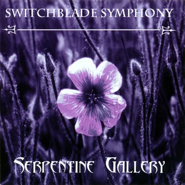 Serpentine Gallery by Switchblade Symphony - album cover