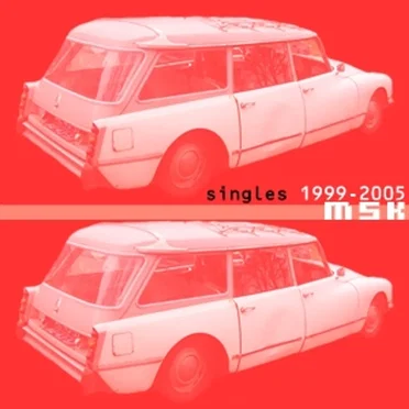 Singles 1999-2005 by MSK - album cover