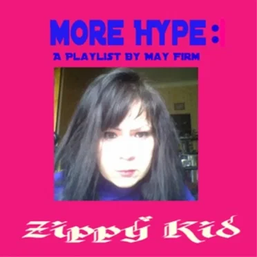 More Hype: A Playlist By May Firm
