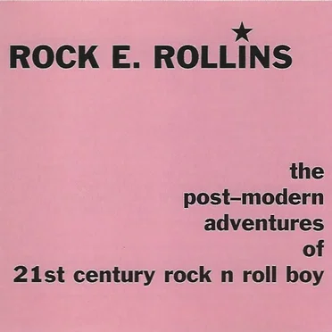 The Post-Modern Adventures of 21st Century Rock n Roll Boy by Rock E. Rollins - album cover