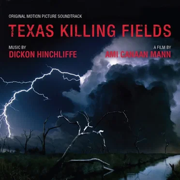 Texas Killing Fields: Music From The Motion Picture