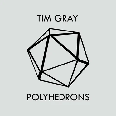 Polyhedrons by Tim Gray - album cover
