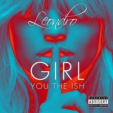 Girl You the Ish by Leondro - album cover
