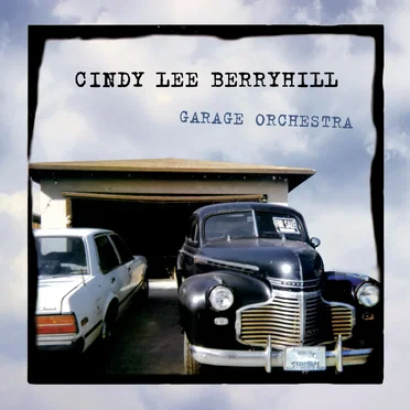 Garage Orchestra by Cindy Lee Berryhill - album cover