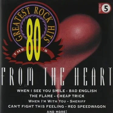 The 80's Greatest Rock Hits, Volume 5: From the Heart by Various Artists - album cover
