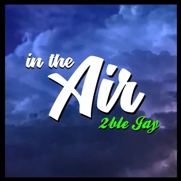 In The Air by 2ble Jay - album cover