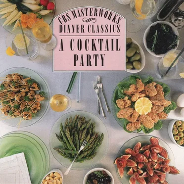 CBS Masterworks Dinner Classics: A Cocktail Party