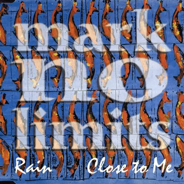 Rain/Close to Me by Mark No Limits - album cover