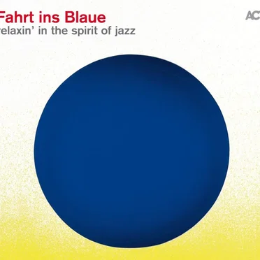Fahrt ins Blaue: Relaxing in the Spirit of Jazz by Various Artists - album cover