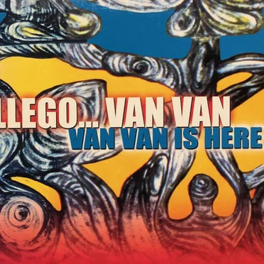 Llegó... Van Van (Van Van Is Here)