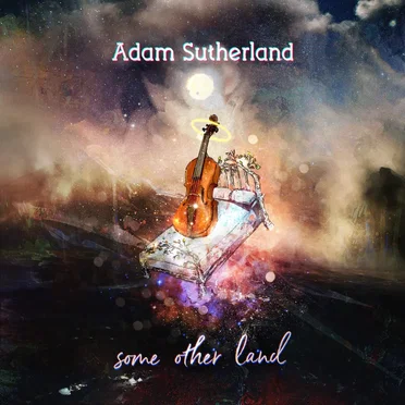 Some Other Land by Adam Sutherland - album cover