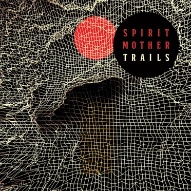 Trails by Spirit Mother - album cover