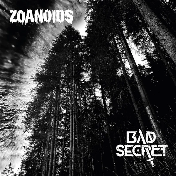 Bad Secret/Zoanoids Split