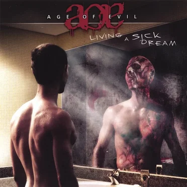 Living a Sick Dream by Age of Evil - album cover