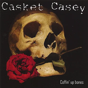 Coffin' Up Bones by Casket Casey - album cover