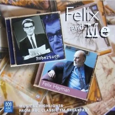 Felix and Me: Musical Highlights From ABC Classic FM Breakfast by Various Artists - album cover