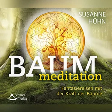 Baummeditation: Fantasiereisen mit der Kraft der Bäume by Susanne Hühn - album cover